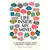 LIFE INSIDE MY MIND: 31 Authors Share Their Personal Struggles